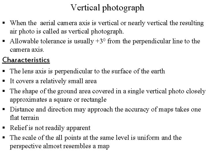 Vertical photograph § When the aerial camera axis is vertical or nearly vertical the