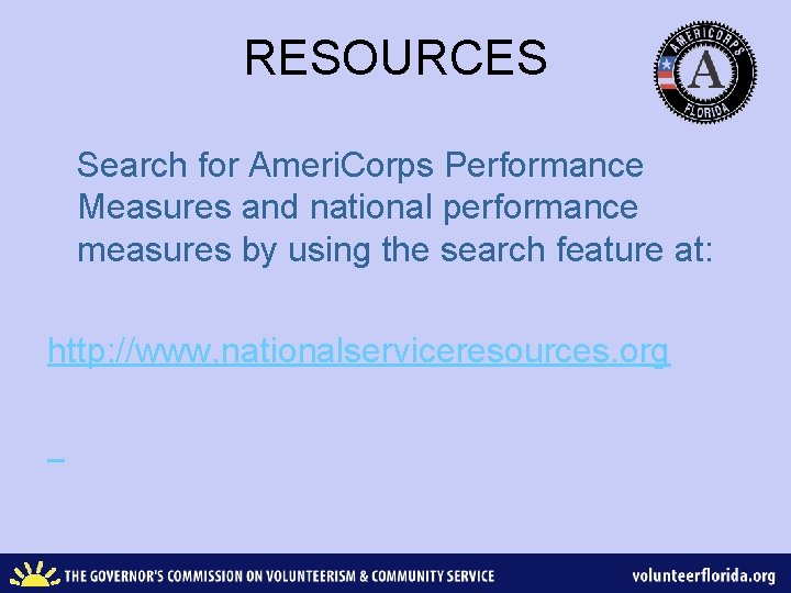 RESOURCES Search for Ameri. Corps Performance Measures and national performance measures by using the