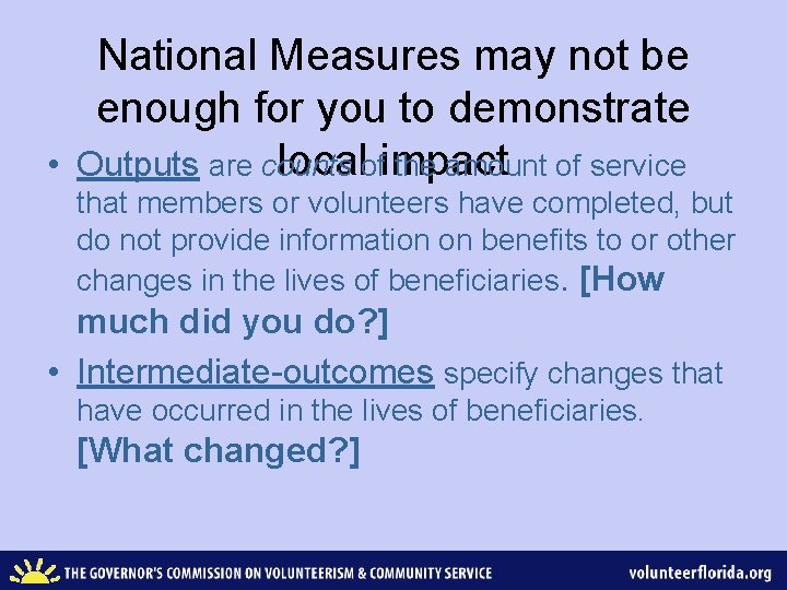 National Measures may not be enough for you to demonstrate localofimpact • Outputs are