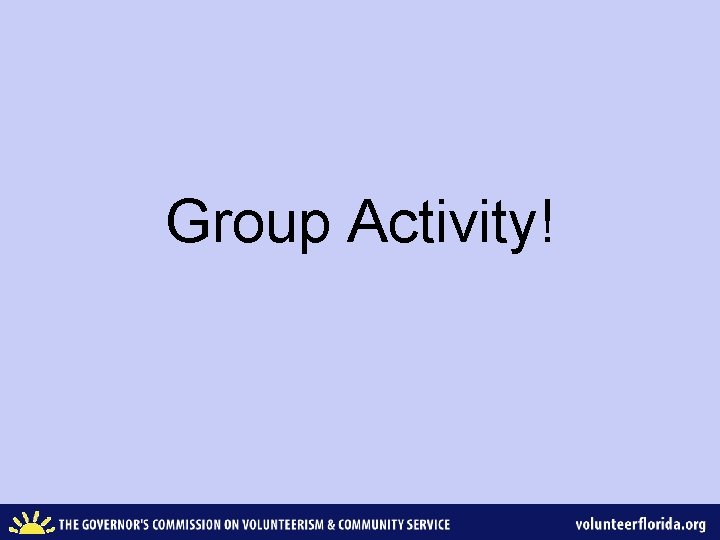 Group Activity! 