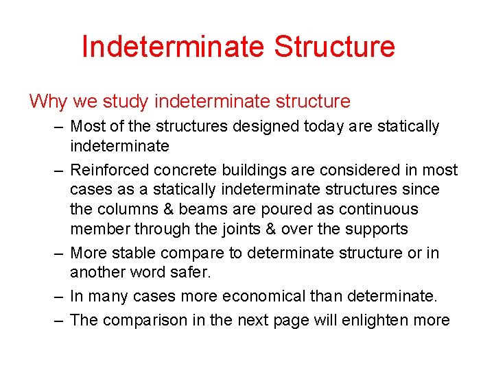 Indeterminate Structure Why we study indeterminate structure – Most of the structures designed today