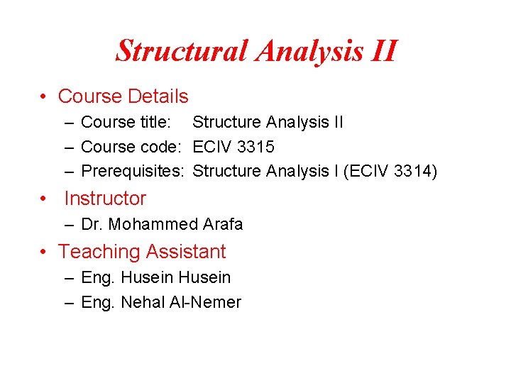 Structural Analysis II • Course Details – Course title: Structure Analysis II – Course