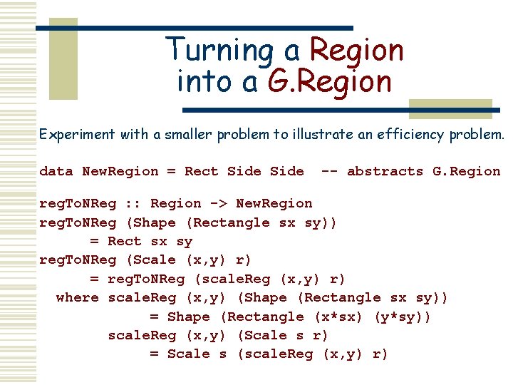 Turning a Region into a G. Region Experiment with a smaller problem to illustrate