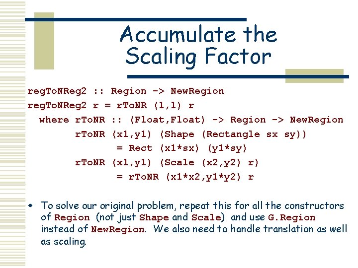 Accumulate the Scaling Factor reg. To. NReg 2 : : Region -> New. Region