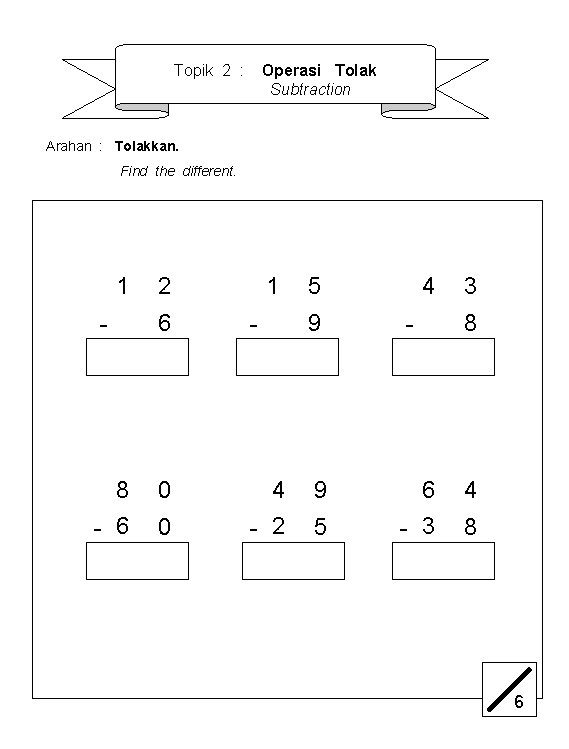 Topik 2 : Operasi Tolak Subtraction Arahan : Tolakkan. Find the different. 1 2