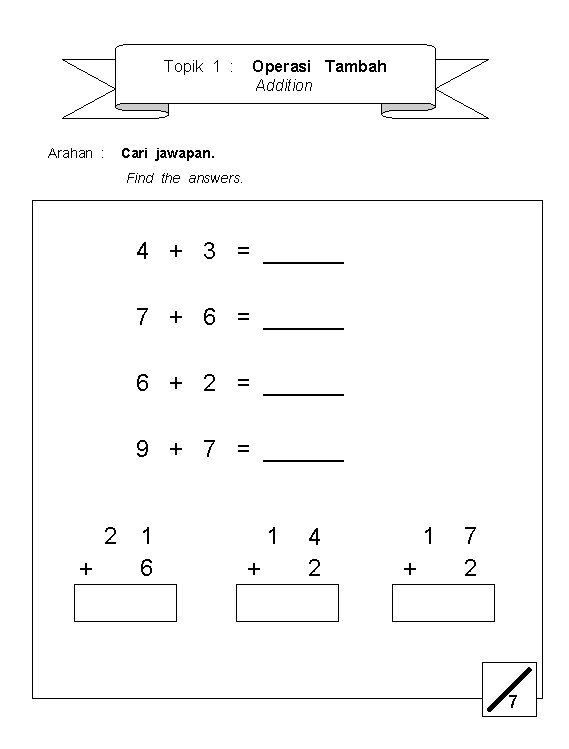 Topik 1 : Arahan : Operasi Tambah Addition Cari jawapan. Find the answers. 4