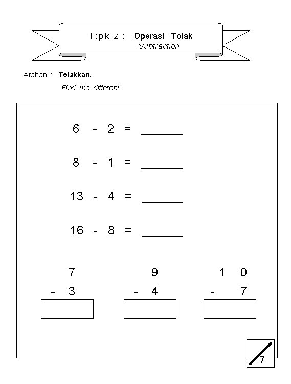 Topik 2 : Operasi Tolak Subtraction Arahan : Tolakkan. Find the different. 6 -