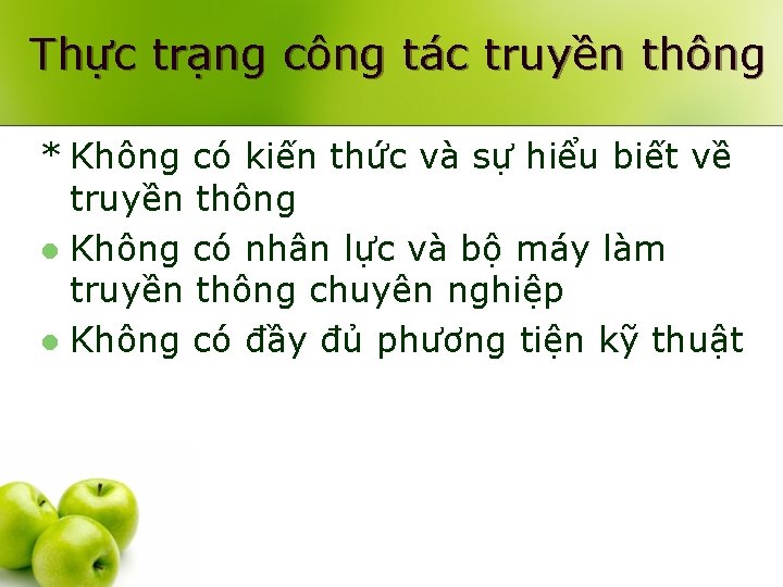 Thực trạng công tác truyền thông * Không có kiến thức và sự hiểu