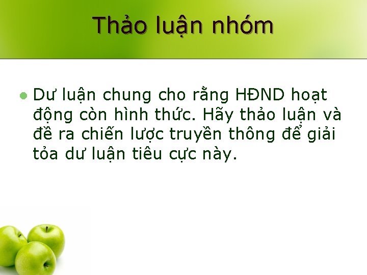 Thảo luận nhóm l Dư luận chung cho rằng HĐND hoạt động còn hình