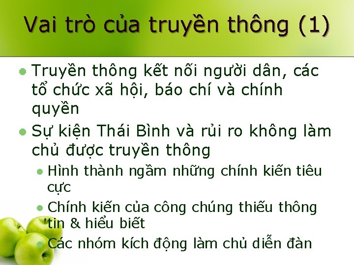 Vai trò của truyền thông (1) Truyền thông kết nối người dân, các tổ