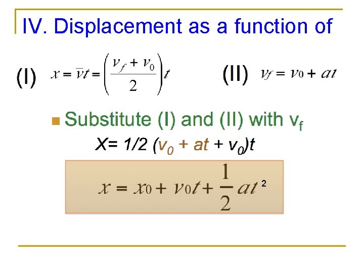 IV. Displacement as a function of time 2 IV. Displacement as a function of time 2