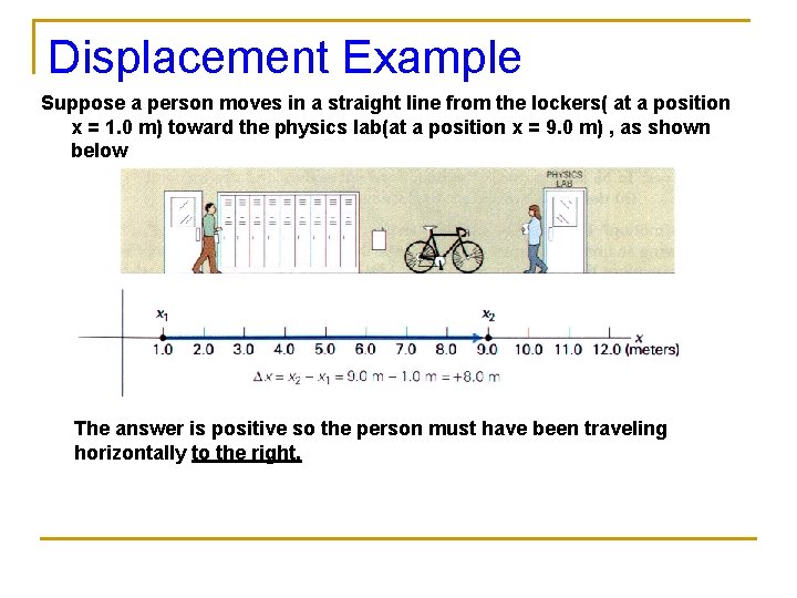 Displacement Example Suppose a person moves in a straight line from the lockers( at Displacement Example Suppose a person moves in a straight line from the lockers( at
