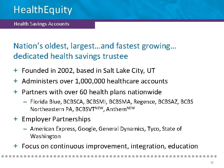 Health. Equity Health Savings Accounts Nation’s oldest, largest…and fastest growing… dedicated health savings trustee