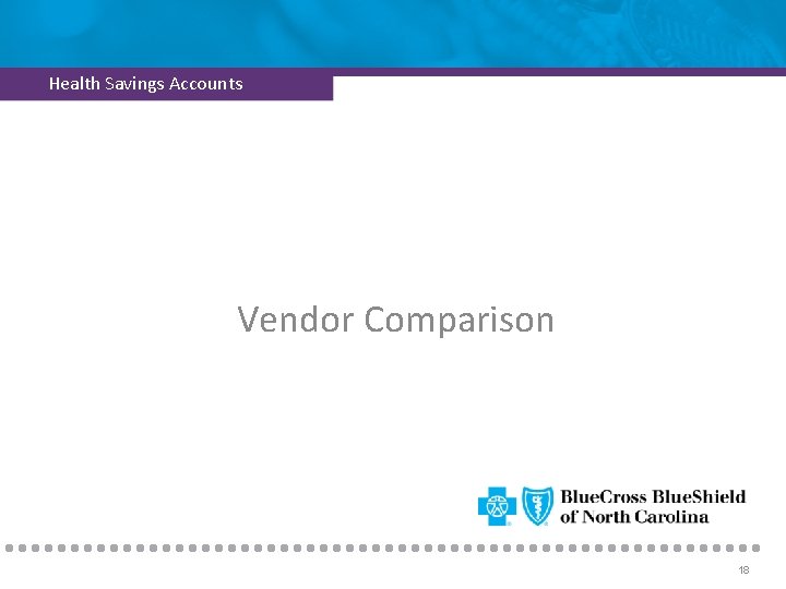 Health Savings Accounts Vendor Comparison 18 