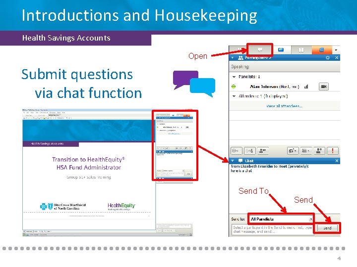 Introductions and Housekeeping Health Savings Accounts Open Submit questions via chat function Send To