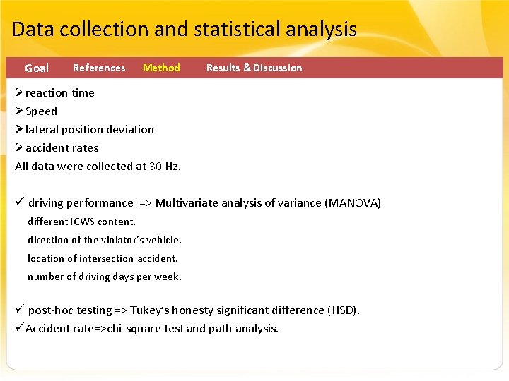 Data collection and statistical analysis Goal References Method Results & Discussion Øreaction time ØSpeed