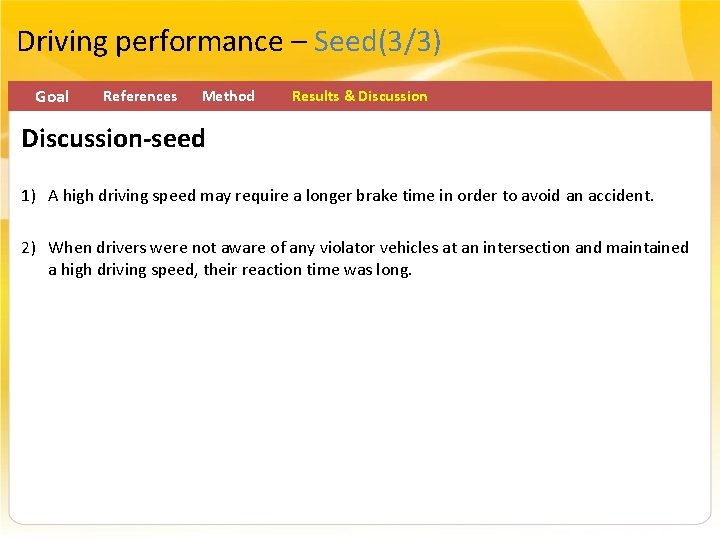 Driving performance – Seed(3/3) Goal References Method Results & Discussion-seed 1) A high driving