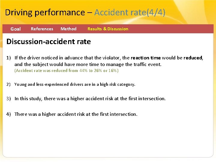 Driving performance – Accident rate(4/4) Goal References Method Results & Discussion-accident rate 1) If