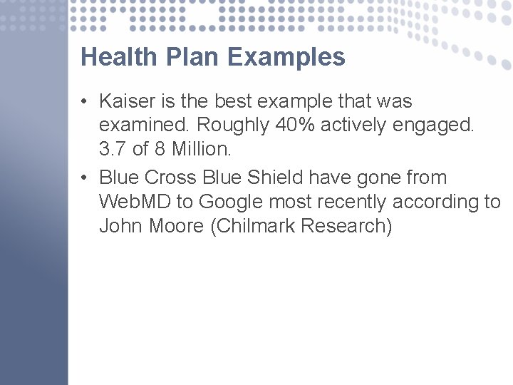 Health Plan Examples • Kaiser is the best example that was examined. Roughly 40%