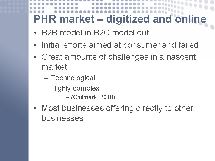 PHR market – digitized and online • B 2 B model in B 2