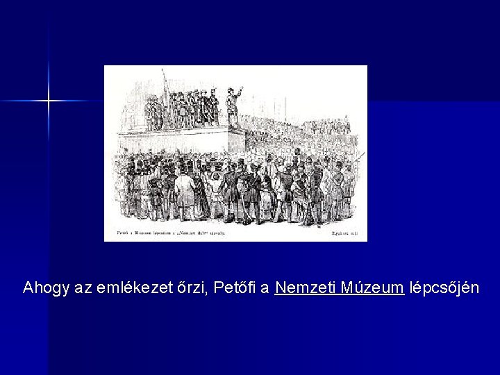 Ahogy az emlékezet őrzi, Petőfi a Nemzeti Múzeum lépcsőjén 