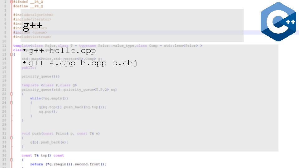 g++ • g++ hello. cpp • g++ a. cpp b. cpp c. obj 