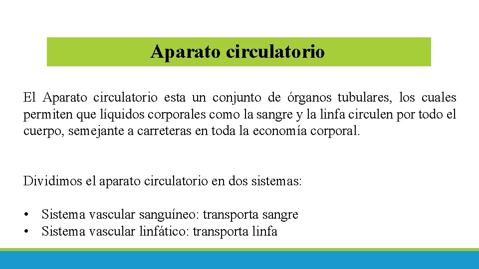 Aparato circulatorio El Aparato circulatorio esta un conjunto de órganos tubulares, los cuales permiten Aparato circulatorio El Aparato circulatorio esta un conjunto de órganos tubulares, los cuales permiten