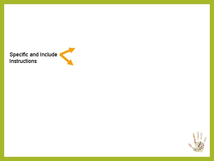 Specific and Include Instructions Specific and Include Instructions