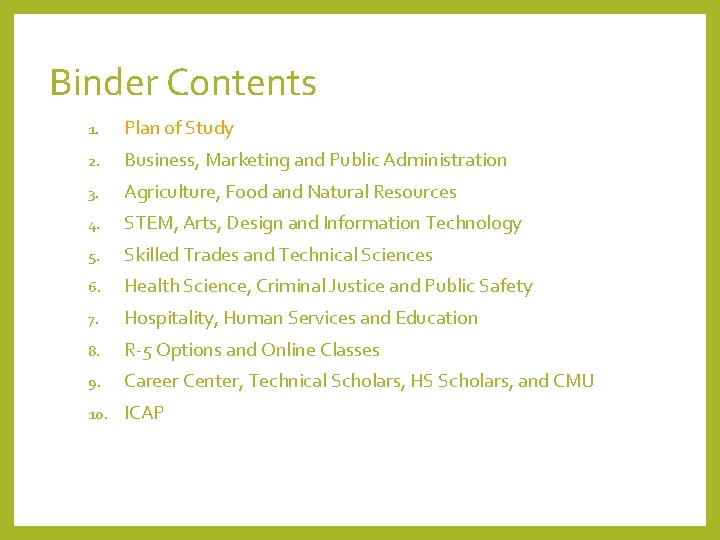 Binder Contents 1. Plan of Study 2. Business, Marketing and Public Administration 3. Agriculture, Binder Contents 1. Plan of Study 2. Business, Marketing and Public Administration 3. Agriculture,