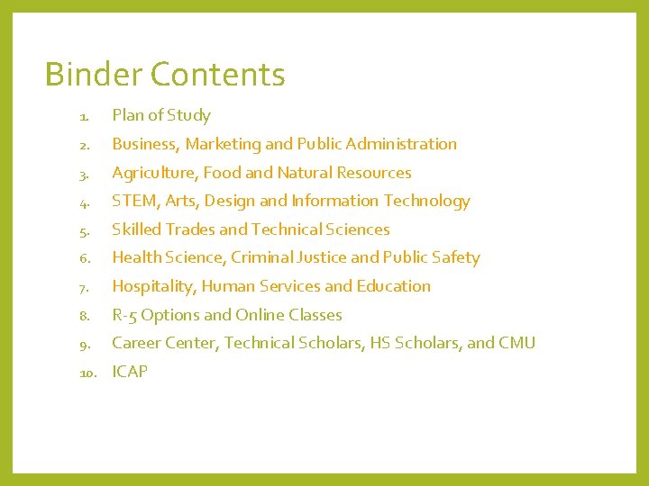 Binder Contents 1. Plan of Study 2. Business, Marketing and Public Administration 3. Agriculture, Binder Contents 1. Plan of Study 2. Business, Marketing and Public Administration 3. Agriculture,