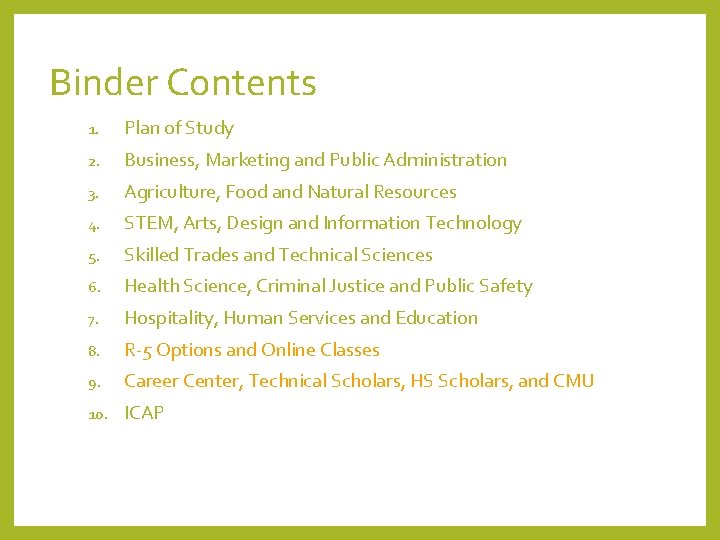 Binder Contents 1. Plan of Study 2. Business, Marketing and Public Administration 3. Agriculture, Binder Contents 1. Plan of Study 2. Business, Marketing and Public Administration 3. Agriculture,