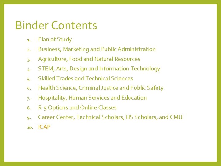Binder Contents 1. Plan of Study 2. Business, Marketing and Public Administration 3. Agriculture, Binder Contents 1. Plan of Study 2. Business, Marketing and Public Administration 3. Agriculture,