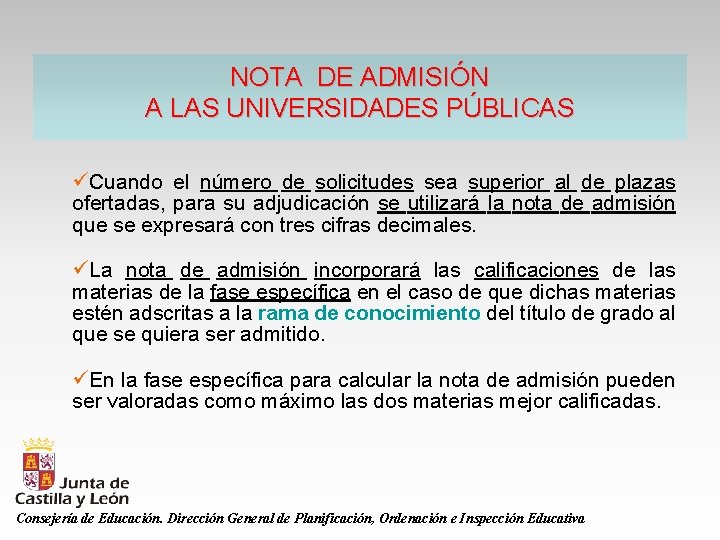 NOTA DE ADMISIÓN A LAS UNIVERSIDADES PÚBLICAS üCuando el número de solicitudes sea superior