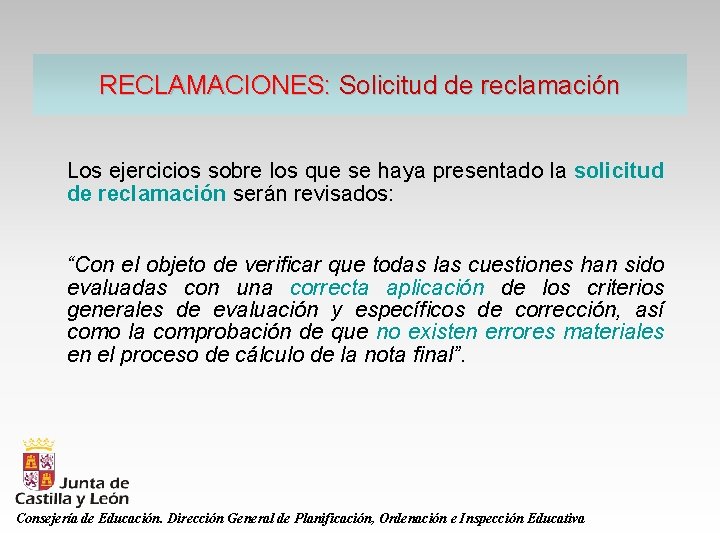 RECLAMACIONES: Solicitud de reclamación Los ejercicios sobre los que se haya presentado la solicitud