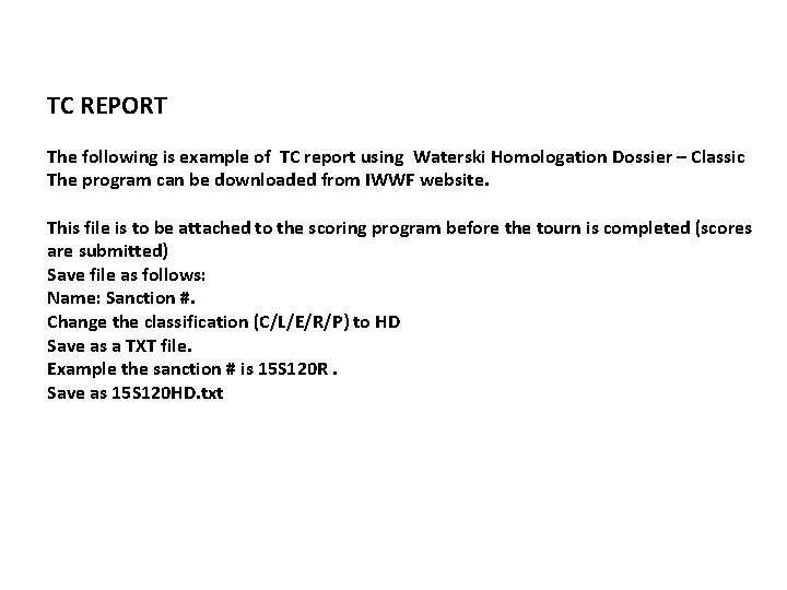 TC REPORT The following is example of TC report using Waterski Homologation Dossier – TC REPORT The following is example of TC report using Waterski Homologation Dossier –