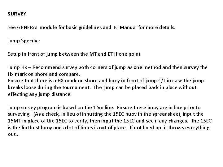 SURVEY See GENERAL module for basic guidelines and TC Manual for more details. Jump SURVEY See GENERAL module for basic guidelines and TC Manual for more details. Jump