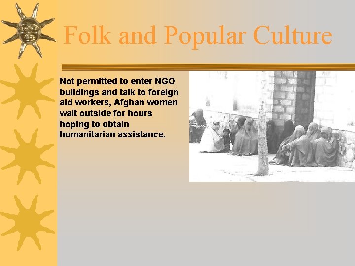 Folk and Popular Culture Not permitted to enter NGO buildings and talk to foreign