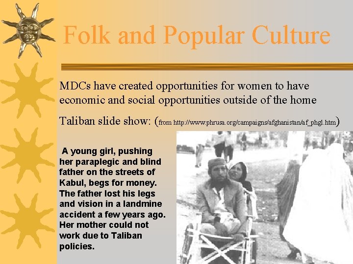 Folk and Popular Culture MDCs have created opportunities for women to have economic and