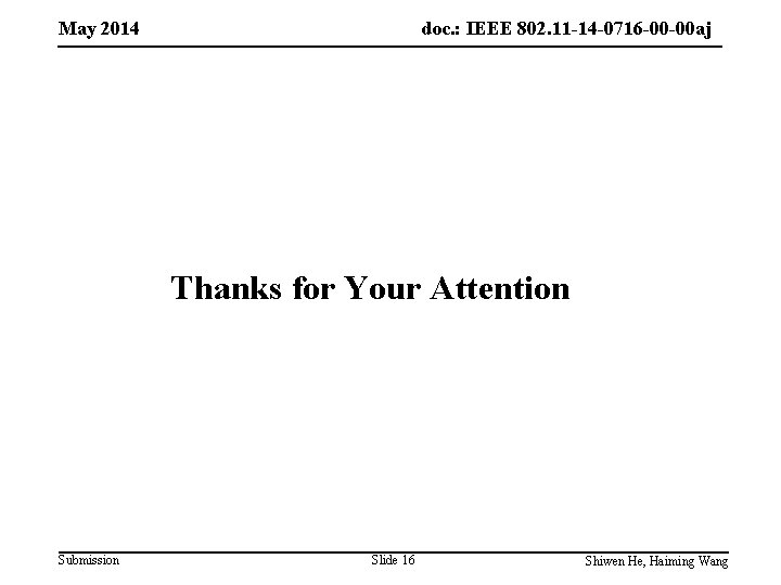 May 2014 doc. : IEEE 802. 11 -14 -0716 -00 -00 aj Thanks for