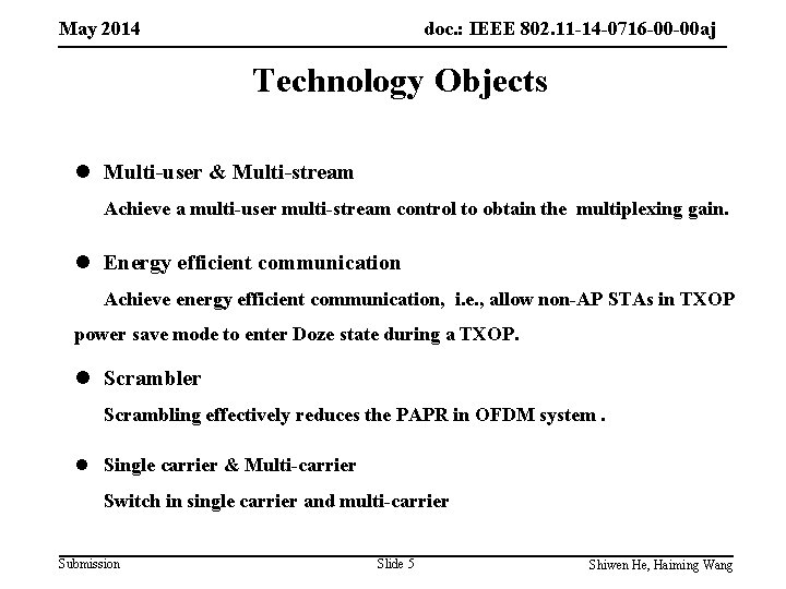 May 2014 doc. : IEEE 802. 11 -14 -0716 -00 -00 aj Technology Objects