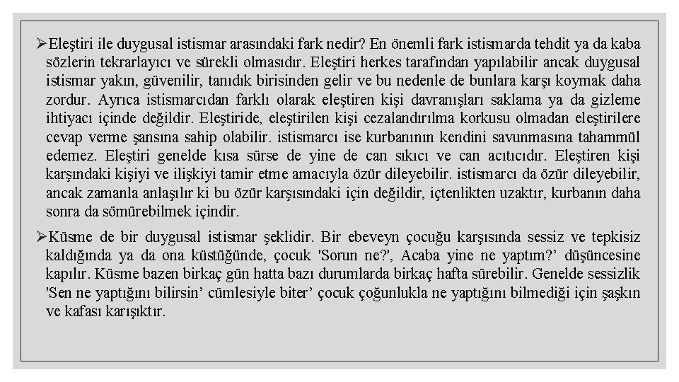 ØEleştiri ile duygusal istismar arasındaki fark nedir? En önemli fark istismarda tehdit ya da