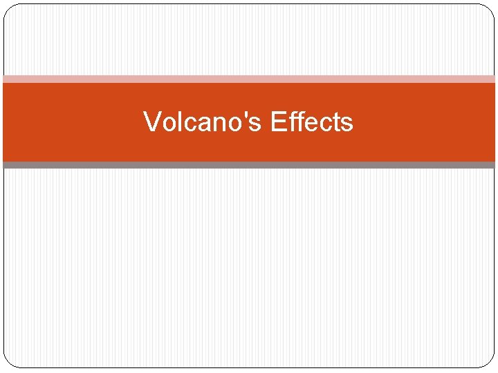 Volcano's Effects 