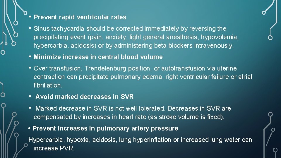  • Prevent rapid ventricular rates • Sinus tachycardia should be corrected immediately by