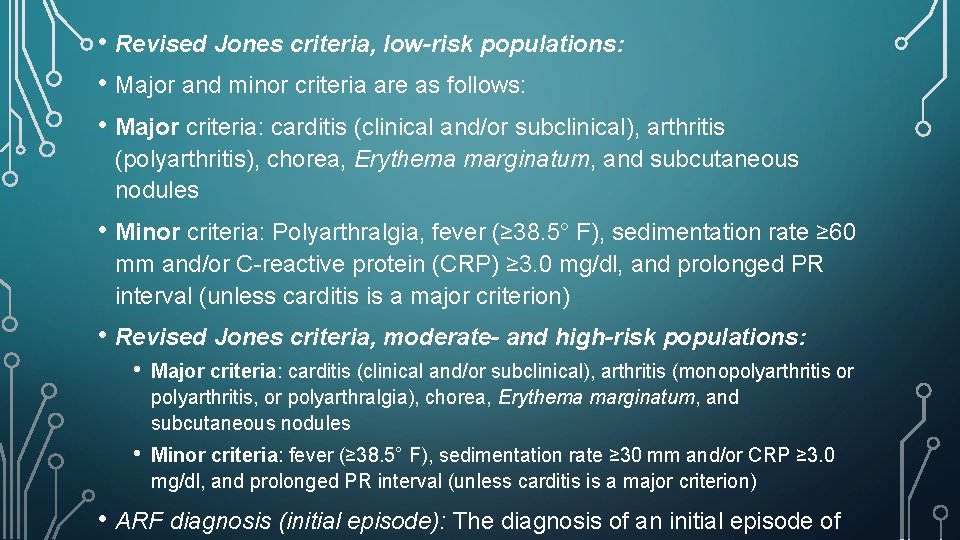  • Revised Jones criteria, low-risk populations: • Major and minor criteria are as