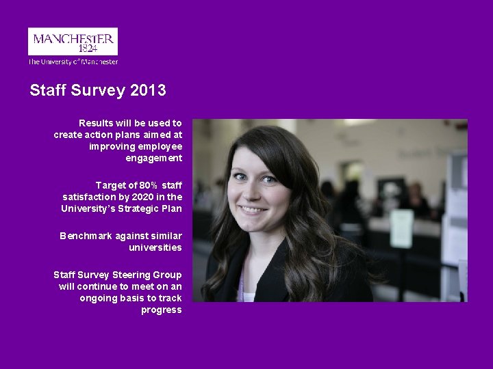 Staff Survey 2013 Results will be used to create action plans aimed at improving
