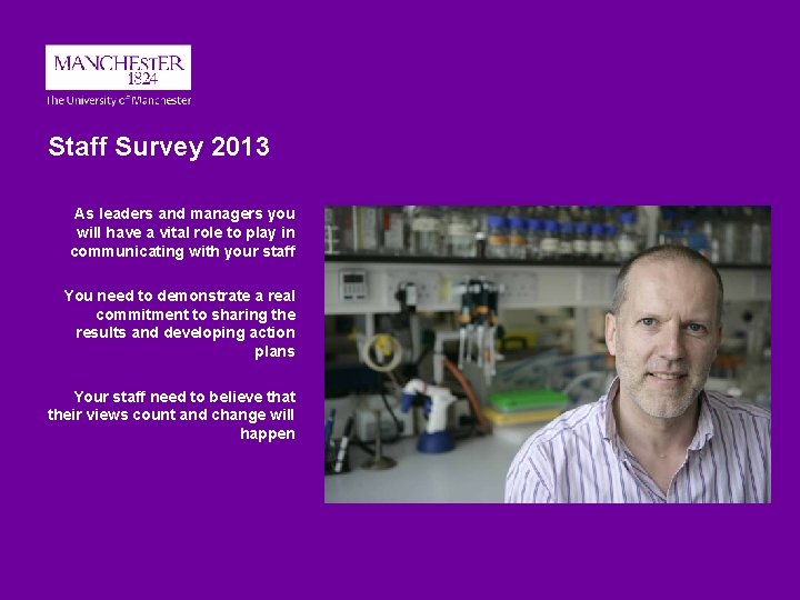 Staff Survey 2013 As leaders and managers you will have a vital role to