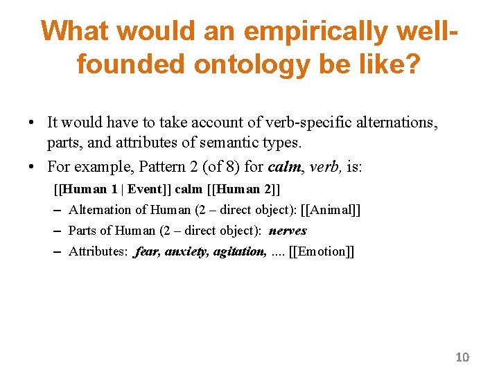 What would an empirically wellfounded ontology be like? • It would have to take