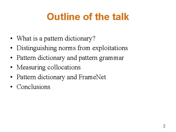 Outline of the talk • • • What is a pattern dictionary? Distinguishing norms