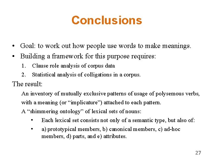 Conclusions • Goal: to work out how people use words to make meanings. •