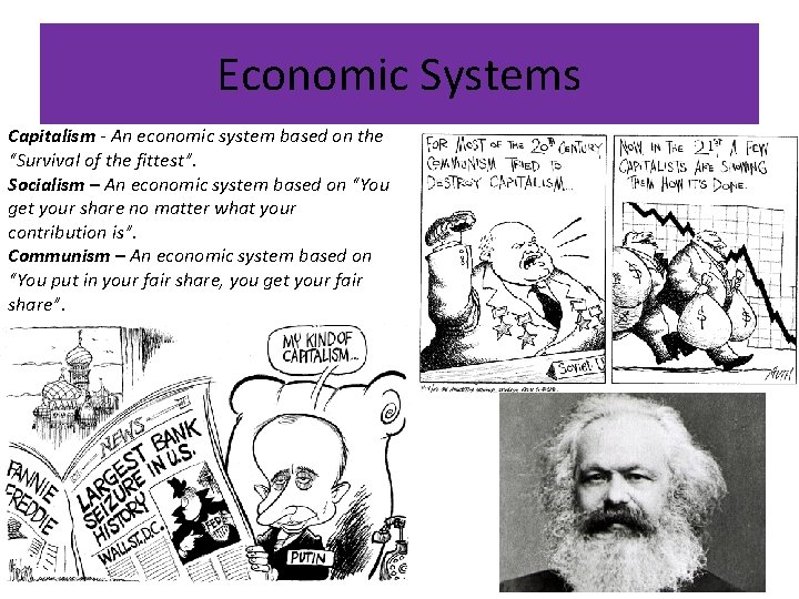 Economic Systems Capitalism - An economic system based on the “Survival of the fittest”.